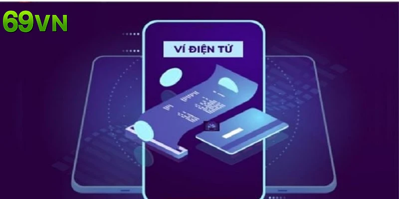 Chuyển tiền vào 69VN bằng ví điện tử