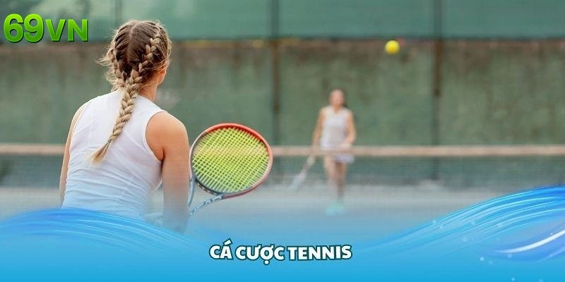 Đa dạng kèo tại cá cược tennis 69VN
