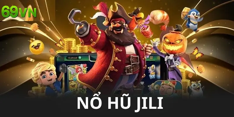Nổ Hũ JILI: Giải Mã Sức Hút Và Bí Kíp Chinh Phục Hũ Vàng