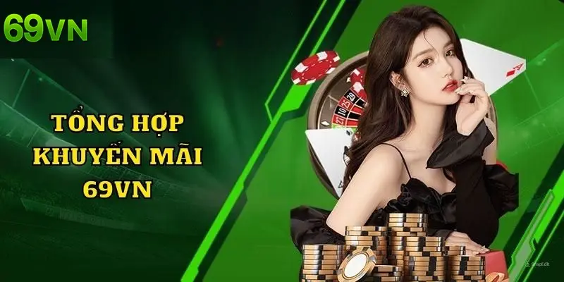 Tổng hợp khuyến mãi 69VN mới nhất
